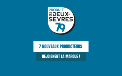 LA MARQUE PRODUIT DES DEUX-SÈVRES CONTINUE DE GRANDIR : DECOUVREZ 7 NOUVEAUX PRODUCTEURS !